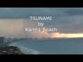 Tsunami by karma beach