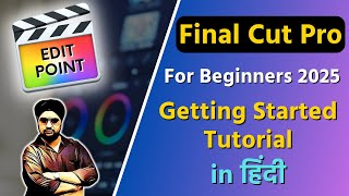 Final Cut Pro For Beginners | 2025 | Final Cut Pro tutorial | Getting Started Tutorial