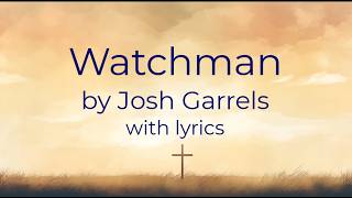 Watchman (lyrics) by Josh Garrels