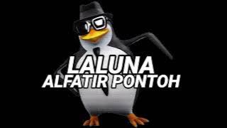 LALUNA - VIRAL TIKTOK!! FULL BASS ALFATIR PONTOH NEWW 2K23
