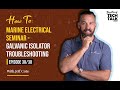 How To: Marine Electrical Seminar - Galvanic Isolator Troubleshooting - Ep 30/30