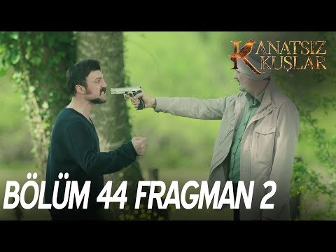 Kanatsız Kuşlar 44. Bölüm 2. Fragmanı