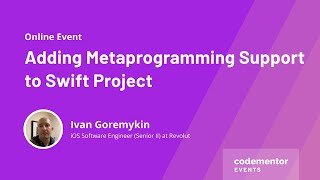 Adding Metaprogramming Support to Swift Project | Ivan Goremykin | iOS Software Engineer at Revolut