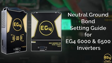 Neutral Ground Bond Setting Update for EG4 6000 & 6500 All in One Solar Inverters
