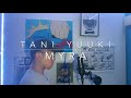 Tani Yuukiさんの「Myra」を全力でcoverさせて頂きました。