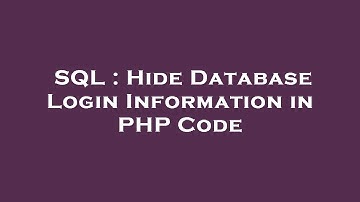 SQL : Hide Database Login Information in PHP Code