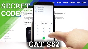Secret Codes CAT S52 – Test Mode / Hidden Menu
