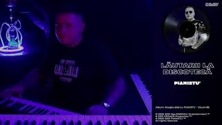 PIANISTU' - Lăutarii la discotecă 👉 LIVE 👈