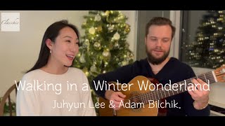 [클래시크 크리스마스 캐롤 2] Walking in a Winter Wonderland / 소프라노 이주현 Juhyun Lee X 기타리스트 Adam Bilchik