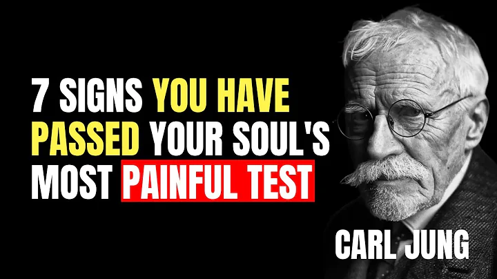 7 Signs You Have Passed Your Soul's Most Painful Test | Carl Jung