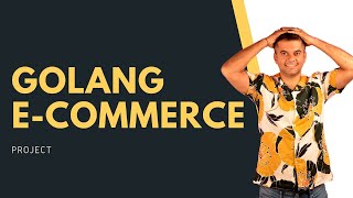 Golang Ecommerce Project - Part 4