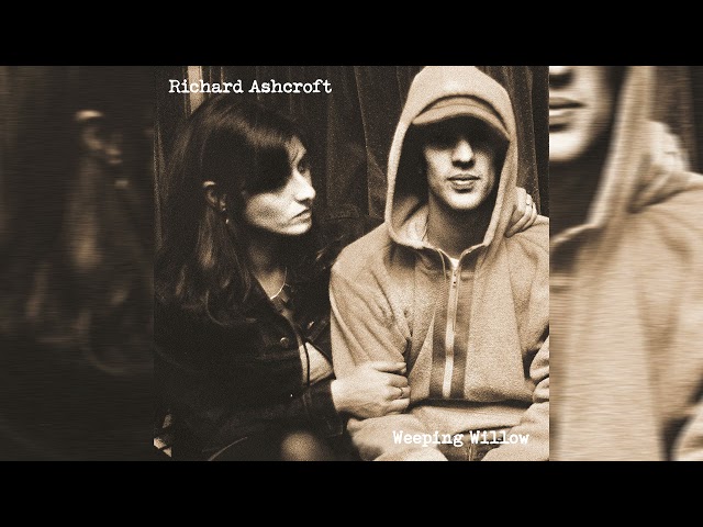 Richard Ashcroft - Weeping Willow