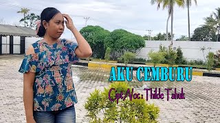 Lagu Baru #viral || AKU CEMBURU || cipt/voc. Thilde Tahuk ( Official Musik Video) 