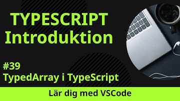 [Lär dig med VSCode] TypeScript för Nybörjare #39 TypedArray i TypeScript