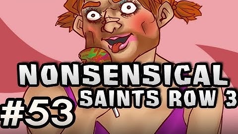 Nonsensical Saints Row The Third w/Sp00n Ep.53 - Greatest Partners In Battle