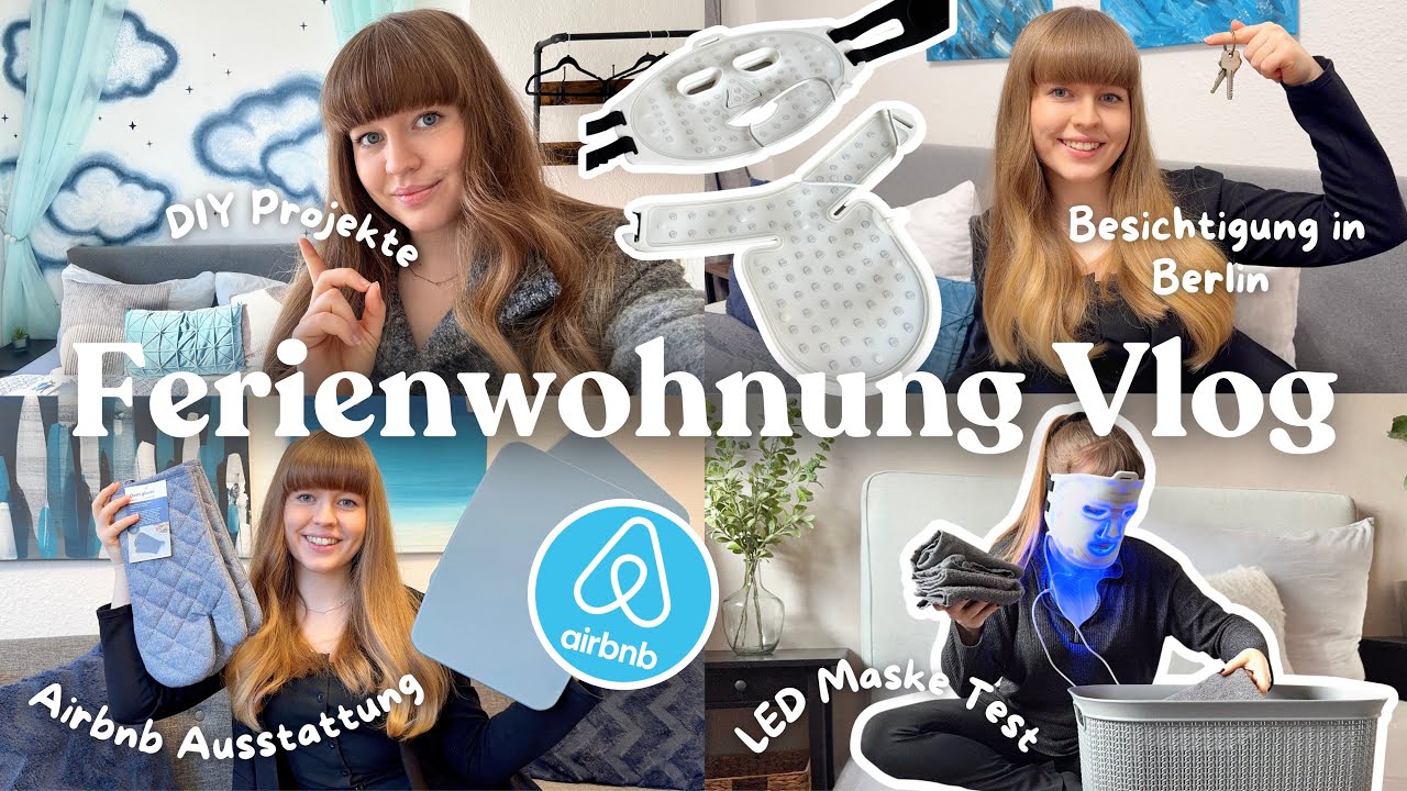 VLOG Besichtigung in Berlin, DIY Projekte Zuhause, LED-Maske Test, Airbnb Ausstattung & Einrichtung