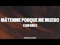 Caifanes - Mátenme Porque Me Muero (LYRICS)