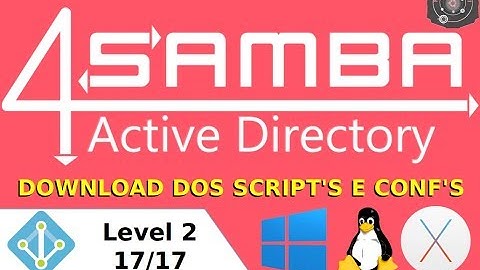 🗂 Download dos Scripts e Arquivos de Configuração SAMBA 4 Level 2 - 17/17