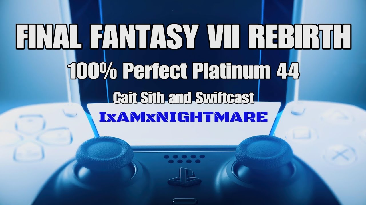 FINAL FANTASY VII REBIRTH - 100% Perfect Platinum 44 - Cait Sith and Swiftcast
