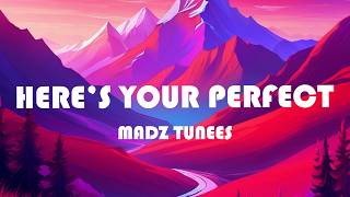 Madz Tunees - Here's Your Perfect