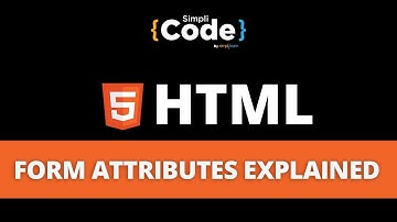 HTML Form Attributes Explained | Form Attributes in HTML | HTML Tutorial For Beginners | SimpliCode