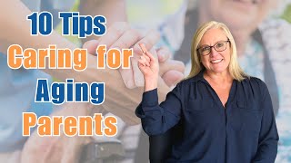 10 Essential Tips for Caring for Aging Parents: A Guide for Adult Children