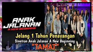 BENARKAH JELANG 1 TAHUN TAYANG ‼️ ANAK JALANAN A NEW BEGINNING 'AKAN TAMAT'