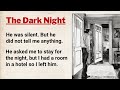 Learn english through story  level 3  english story  the dark night