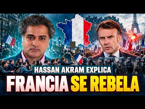 HASSAN AKRAM EXPLICA: ¿Por qué los estudiantes de Francia se rebelan contra el gobierno de Macron?