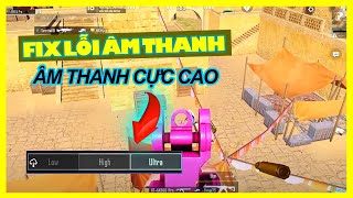 Fix Lỗi Âm Thanh Cực Cao PUBG Mobile 3.1 | Unlock Ultra Sound