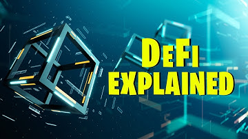 DeFi Explained - What Is Decentralized Finance?