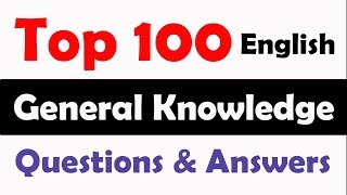 Top 100 English Questions and Answers — General Knowledge 2019