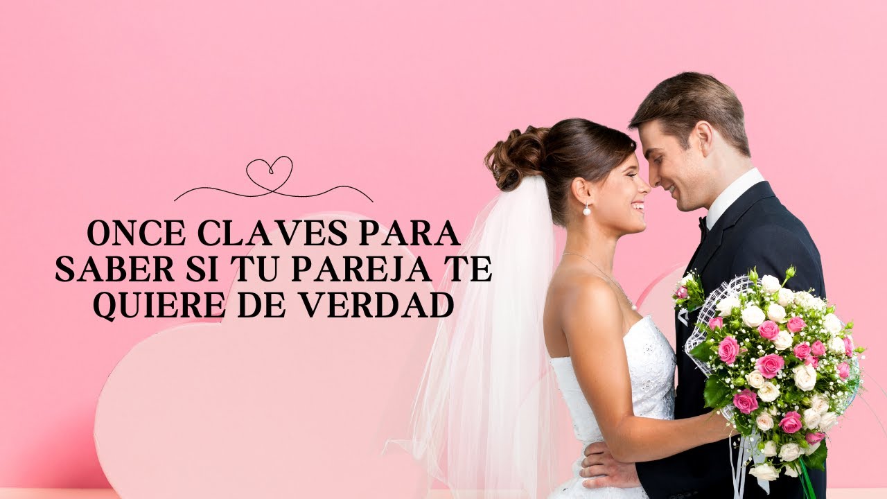 Once claves para saber si tu pareja te quiere de verdad - YouTube