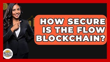 How Secure Is The Flow Blockchain? - CryptoBasics360.com