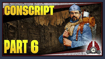 CohhCarnage Plays CONSCRIPT - Part 6