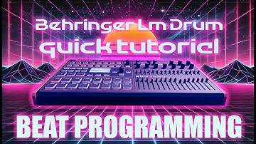 Behringer LM Drum Quick Tutorial: Creating Your First Beat: Step-Time Programming 101