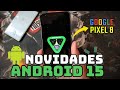 ANDROID 15 EM MAÕS, CONFIRA TODAS AS NOVIDADES!