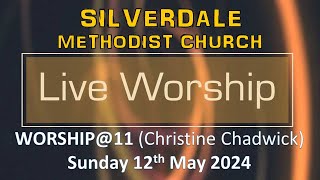 Live-Stream - WORSHIP@11 (Christine Chadwick), 12th May '24, 11am