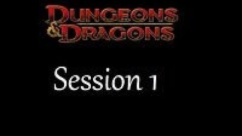 D&D 4E: Session 1