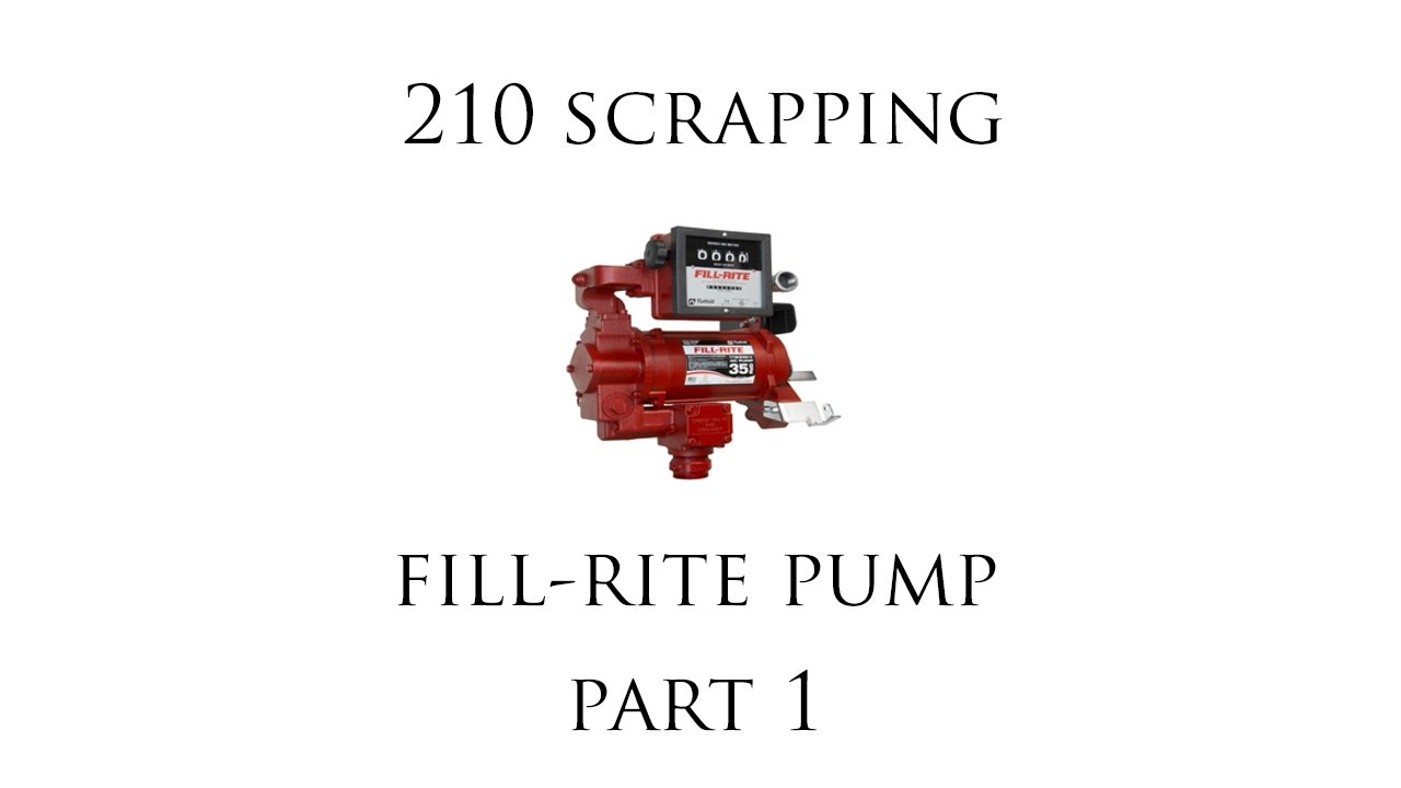 How to scrap a Fill Rite Fuel Pump Part 1! YouTube