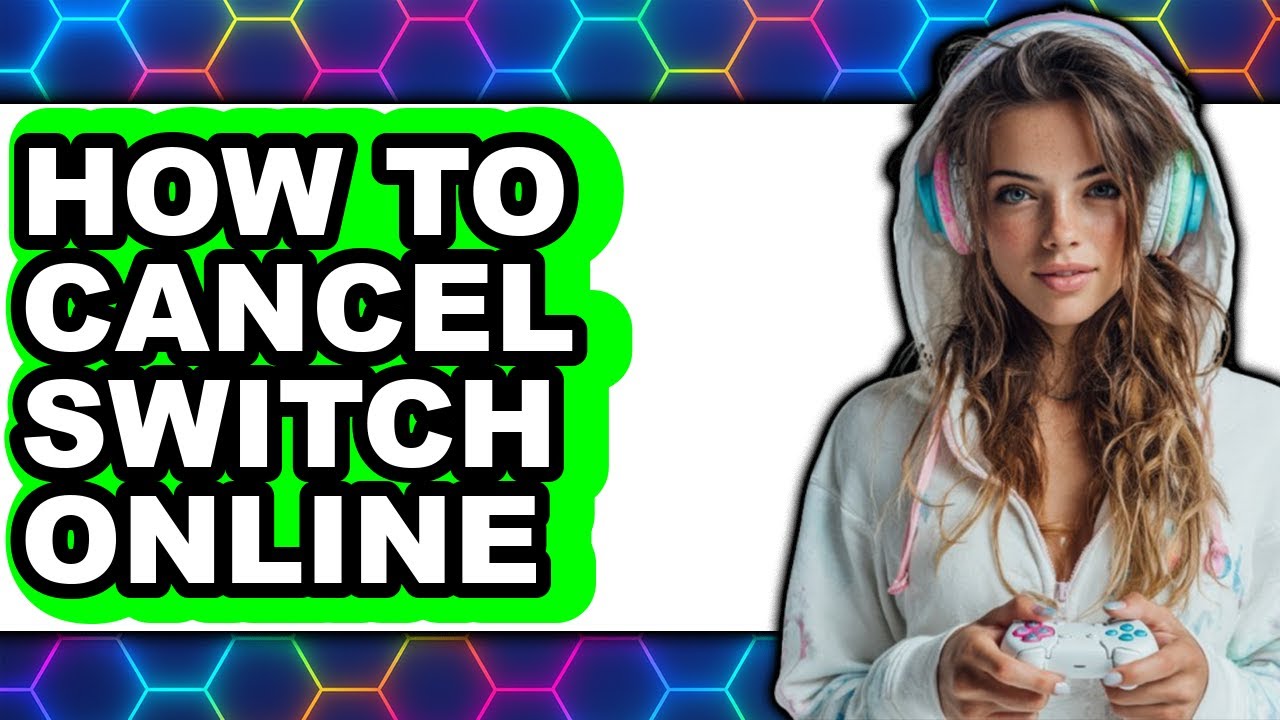How to Cancel Switch Online - Easy Guide