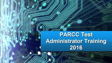 PARCC Test Administrator Training 2016