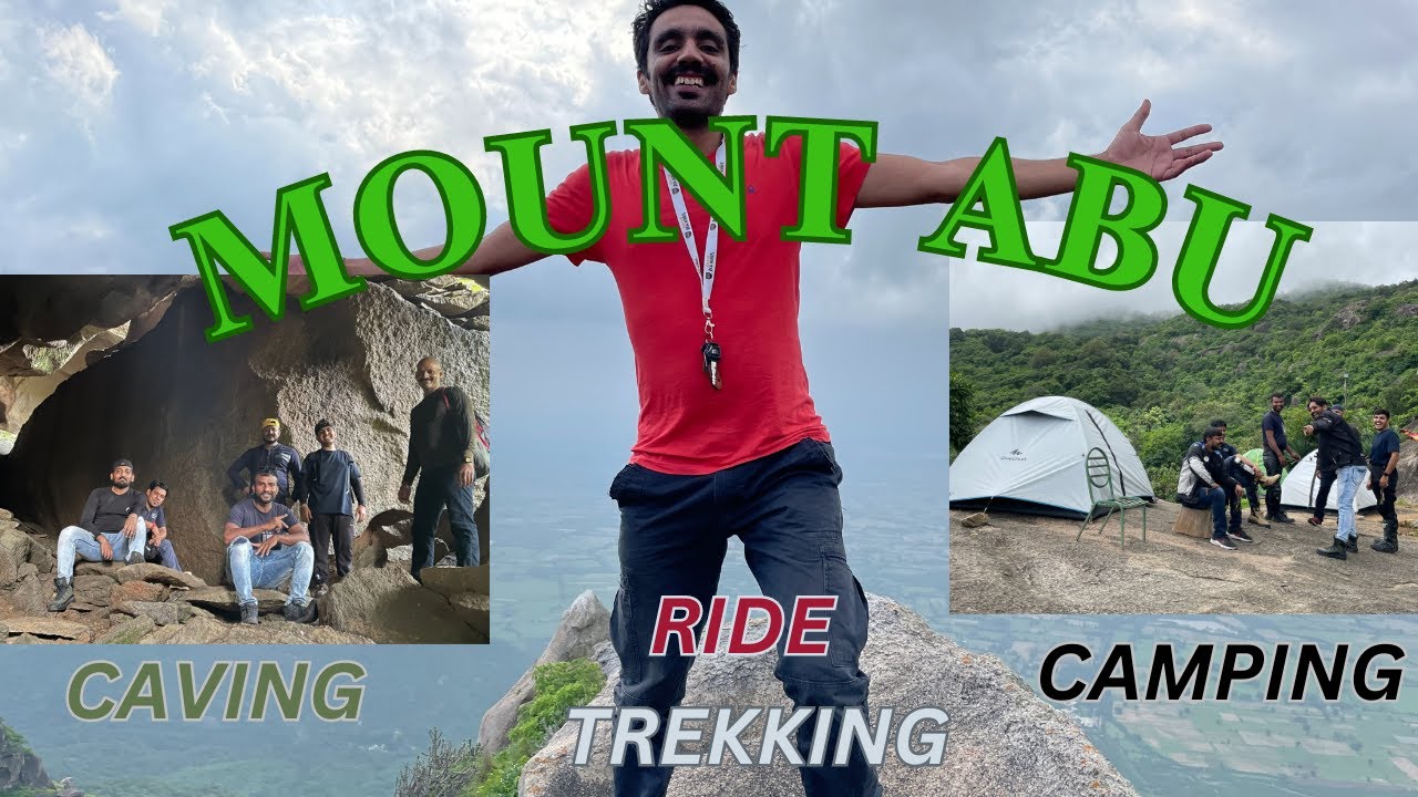 Mount Abu, Rajasthan - Trekking, Camping, Ride, Caving, A Journey of Adventure, Positivity