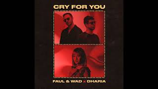 FAUL & WAD x Dharia - Cry For You (Extended Mix) Resimi