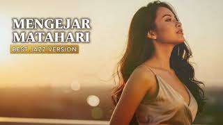 Mengejar Matahari  Ari Lasso  Best Jazz Version