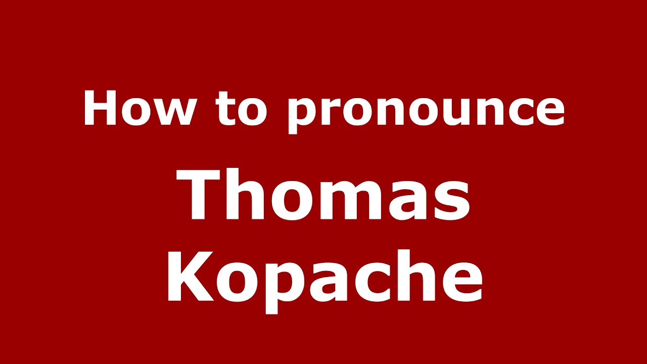 How to pronounce Thomas Kopache (American English/US) - PronounceNames.com