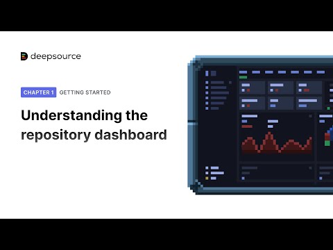 Understanding the Dashboard | DeepSource Learn: Chapter 1