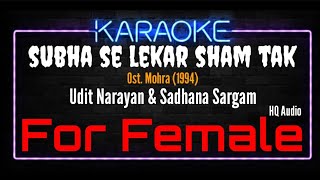 Karaoke Subha Se Lekar Sham Tak ( For Female ) - Udit Narayan & Sadhana Sargam Ost. Mohra (1994)
