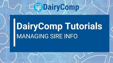 DairyComp Tutorial: Managing Sire Info