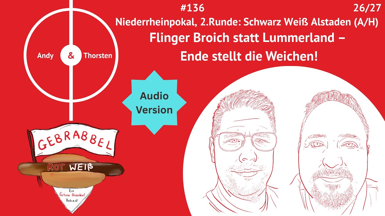 #136: Schwarz Weiß Alstaden (A/H) – Flinger Broich statt Lummerland – Ende stellt die Weichen!